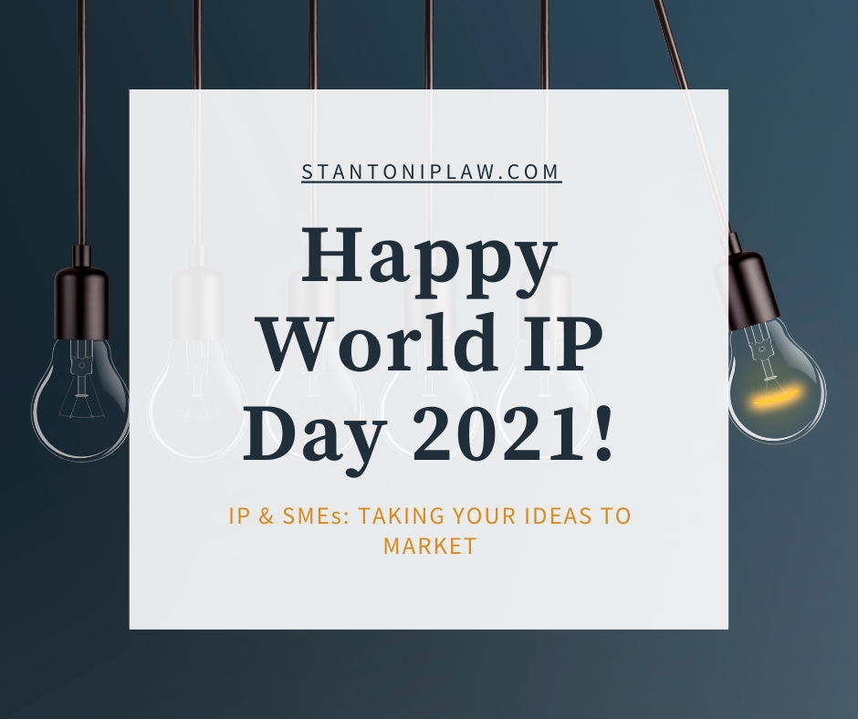 World IP Day 2021 IP & SMEs Stanton IP Law Firm, P.A.